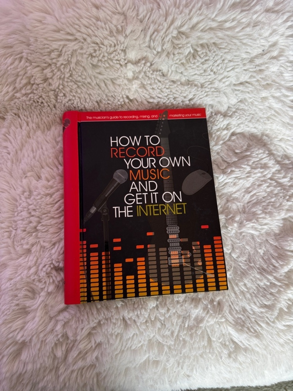 How to Record Your Own Music and Get It on the Internet - Black & Red Cover